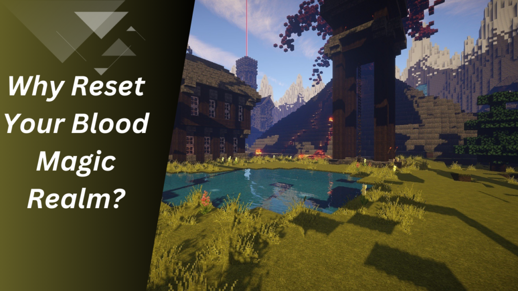 Reset Your Realm in Minecraft Blood Magic