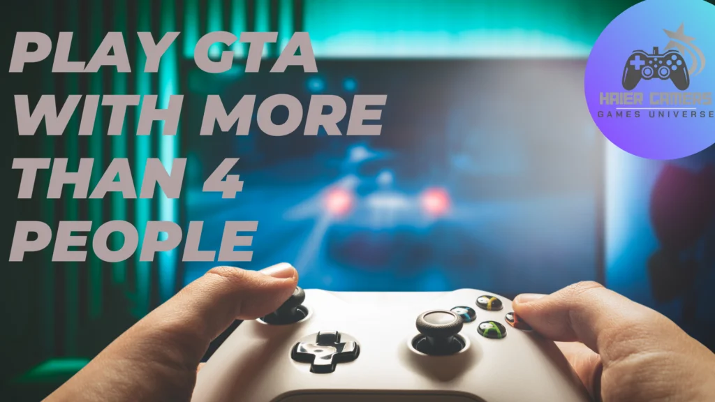 Play GTA with More Than 4 People